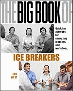 The Big Book of Icebreakers: Quick, Fun Activities for Energizing Meetings and Workshops (UK Edition)
