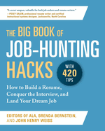 The Big Book of Job-Hunting Hacks: How to Build a Resume, Conquer the Interview, and Land Your Dream Job