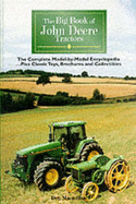 The Big Book of John Deere Tractors: The Complete Model by Model Encyclopedia