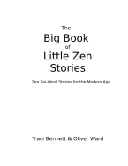 The Big Book of Little Zen Stories: Zen Six-Word Stories for the Modern Age