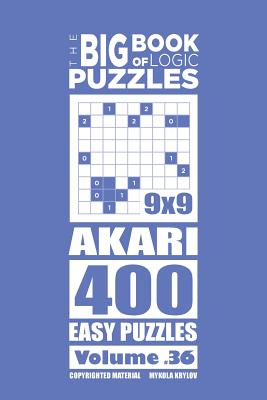 The Big Book of Logic Puzzles - Akari 400 Easy (Volume 36) - Krylov, Mykola