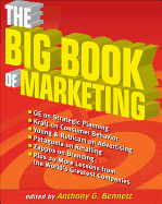 The Big Book of Marketing: Lessons and Best Practices from the World's Greatest Companies