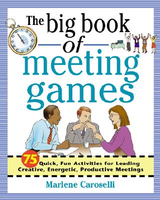 The Big Book of Meeting Games - Caroselli, Marlene