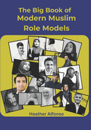 The Big Book of Modern Muslim Role Models