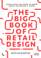 The Big Book of Retail Design: Everything You Need to Know About Designing a Store