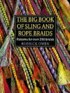 The Big Book of Sling and Rope Braids: Patterns for Over 250 Braids