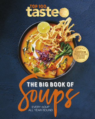 The Big Book of Soups: Every soup all year round - au, taste. com.