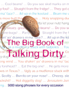 The Big Book of Talking Dirty: 5000 Slang Phrases for Every Occasion
