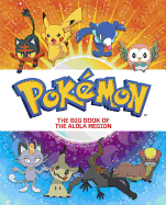 The Big Book of the Alola Region (Pokemon)