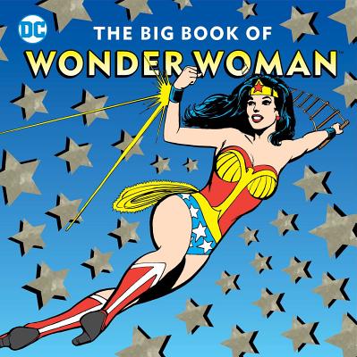 The Big Book of Wonder Woman: Volume 21 - Merberg, Julie