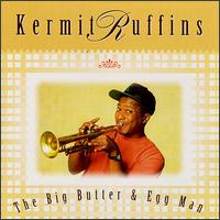 The Big Butter & Egg Man - Kermit Ruffins