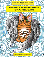 The Big Coloring Book of Angel Cats: 40 Amazing Angel Cat Designs to Color!