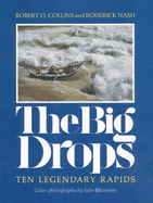 The Big Drops: Ten Legendary Rapids - Collins, Robert O, Professor