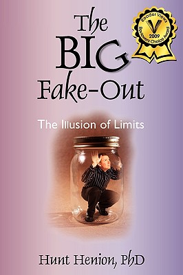 The Big Fake-Out: The Illusion of Limits - Henion, Hunt