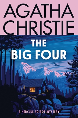 The Big Four: A Hercule Poirot Mystery: The Official Authorized Edition - Christie, Agatha