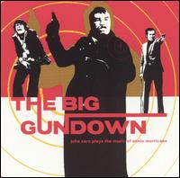 The Big Gundown: John Zorn Plays the Music of Ennio Morricone (15th Anniversary Edition - John Zorn