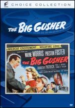 The Big Gusher - Lew Landers