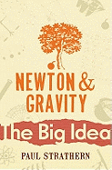 The Big Idea: Newton and Gravity - Strathern, Paul