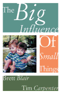 The Big Influence of Small Things