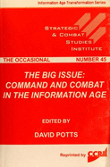 The Big Issue: Command and Combat in the Information Age