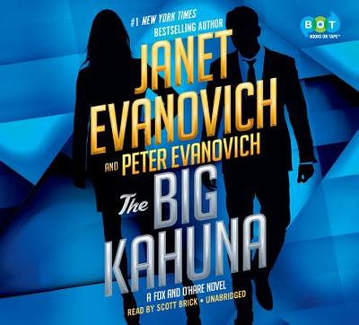 The Big Kahuna - Evanovich, Janet, and Evanovich, Peter, and Brick, Scott (Read by)