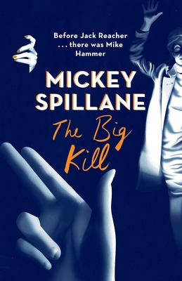 The Big Kill - Spillane, Mickey