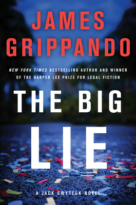 The Big Lie: A Jack Swyteck Novel - Grippando, James