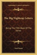 The Big Nightcap Letters: Being the Fifth Book of the Series