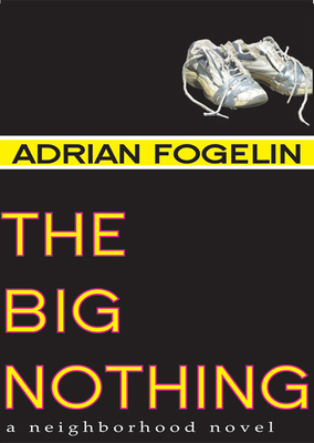 The Big Nothing - Fogelin, Adrian