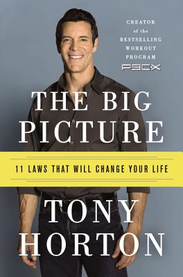 The Big Picture: 11 Laws That Will Change Your Life - Horton, Tony