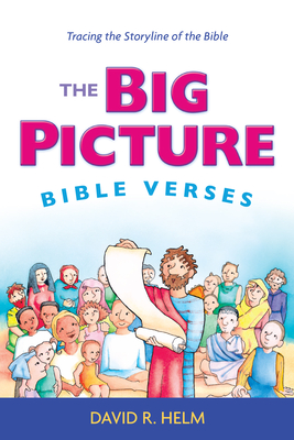 The Big Picture Bible Verses: Tracing the Storyline of the Bible - Helm, David R