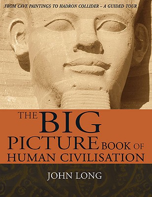 The Big Picture Book of Human Civilisation - Long, John