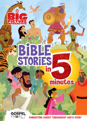 The Big Picture Interactive Bible Stories in 5 Minutes: Connecting Christ Throughout God's Story - B&h Editorial (Editor)