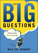 The Big Questions: Philosophy for Everyone: Philosophy for Everyone