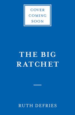 The Big Ratchet: How Humanity Thrives in the Face of Natural Crisis - Defries, Ruth