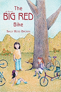 The Big Red Bike - Brown, Sally Ross