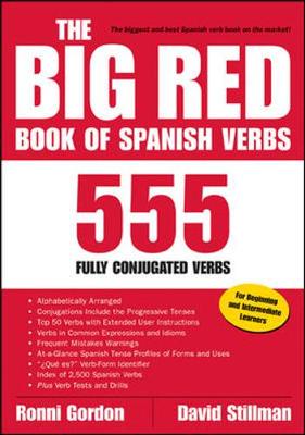 The Big Red Book of Spanish Verbs: 555 Fully Conjugated Verbs - Gordon, Ronni L, and Stillman, David M