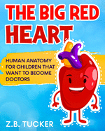 The Big Red Heart: The Cardiovascular System for Children