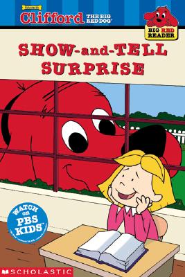 The Big Red Reader: Show-And-Tell Surprise: Clifford and the Show-And-Tell Surprise - Margulies, Teddy Slater Bridwell
