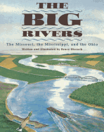 The Big Rivers: The Missouri, the Mississippi, and the Ohio