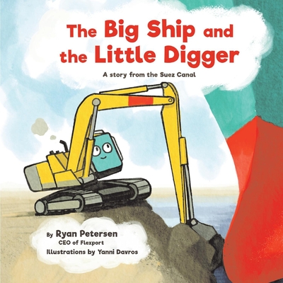 The Big Ship and the Little Digger - Petersen, Ryan