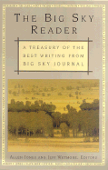 The Big Sky Reader: A Treasury of the Best Writing from Big Sky Journal