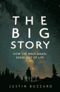 The Big Story: How the Bible Makes Sense Out of Life