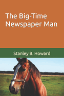 The Big-Time Newspaper Man: Chapter III of When the Dogwood Blooms