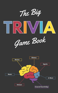 The Big Trivia Game Book: Trivia Questions and Facts for Adults