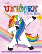 The Big Unicorn Activity Book For Kids Age 4-8: Hours of Fun Games, Coloring, Mazes, Wordsearch, and More