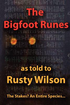 The Bigfoot Runes - Wilson, Rusty