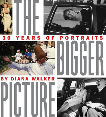 The Bigger Picture: Thirty Years of Portraits - Walker, Diana