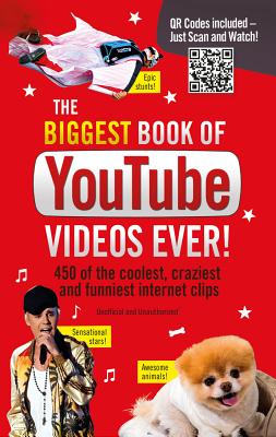 The Biggest Book of YouTube Videos Ever: 450 of the Coolest, Craziest and Funniest Internet Clips - Lodge, Robert, and Besley, Adrian