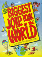 The Biggest Joke Book in the World - Keegan, Tom, and Keegan, Matt